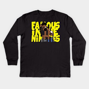 Famous in the past Kids Long Sleeve T-Shirt